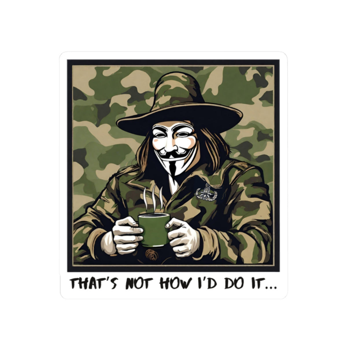 What the Fawkes Says (Camo) Sticker