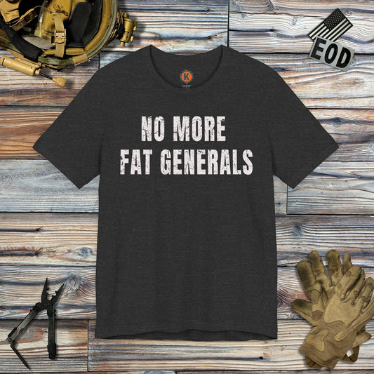 No More Fat Generals T-Shirt