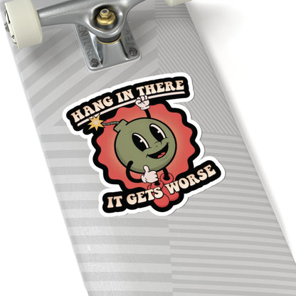 Hang In There Sticker