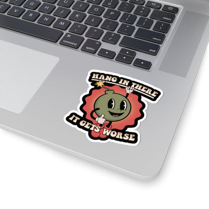 Hang In There Sticker