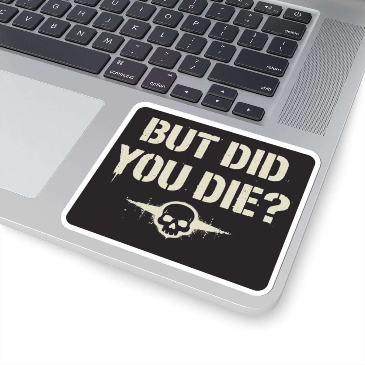K-Factor Supply Co But Did You Die Sticker