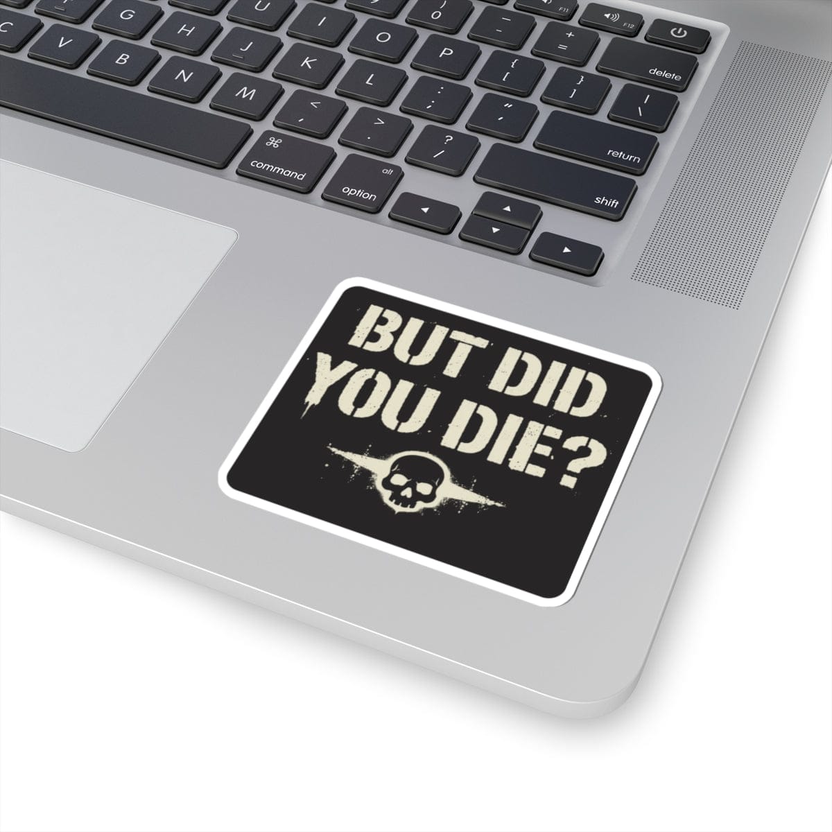 K-Factor Supply Co But Did You Die Sticker