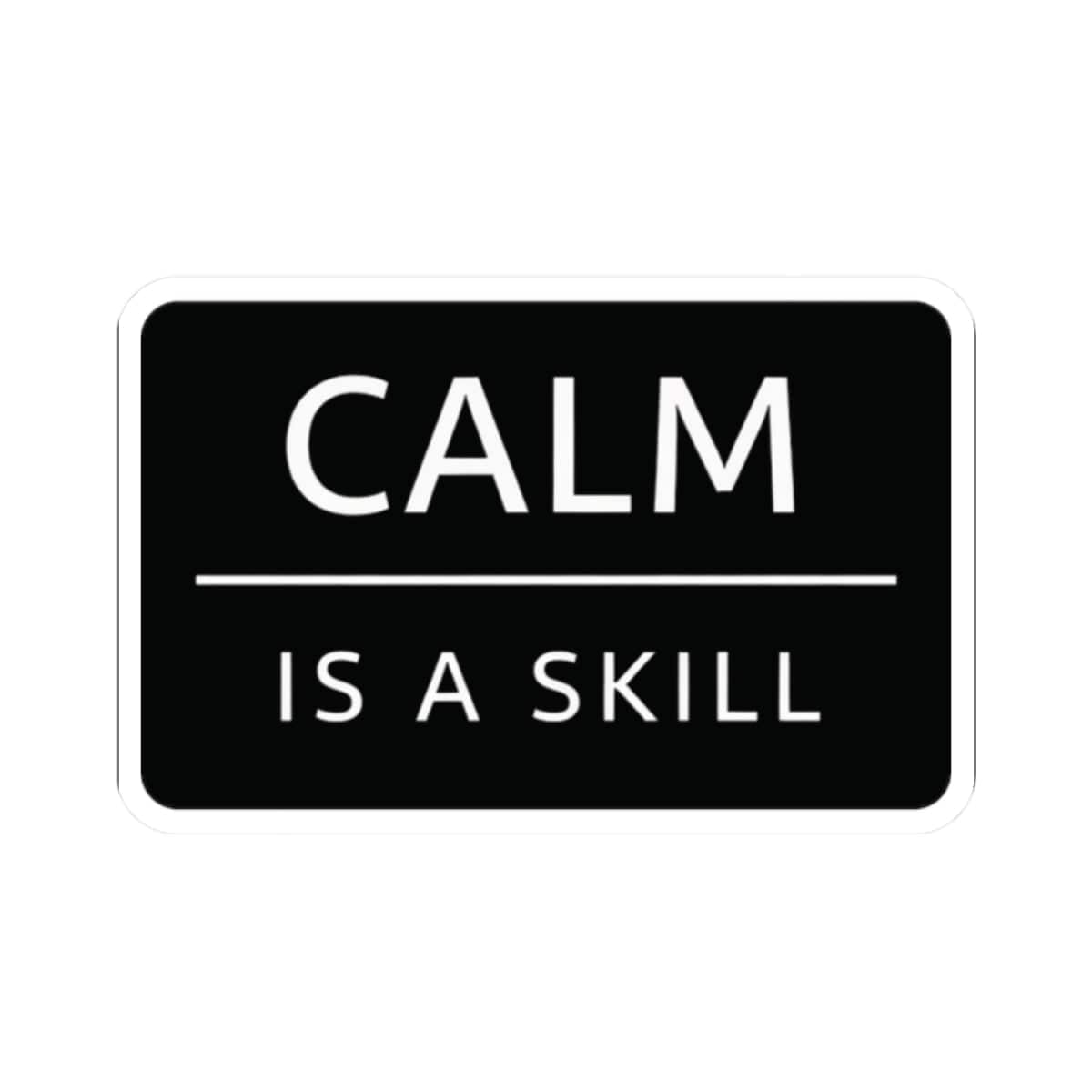 K-Factor Supply Co Calm is a Skill Sticker 2" × 2" / White