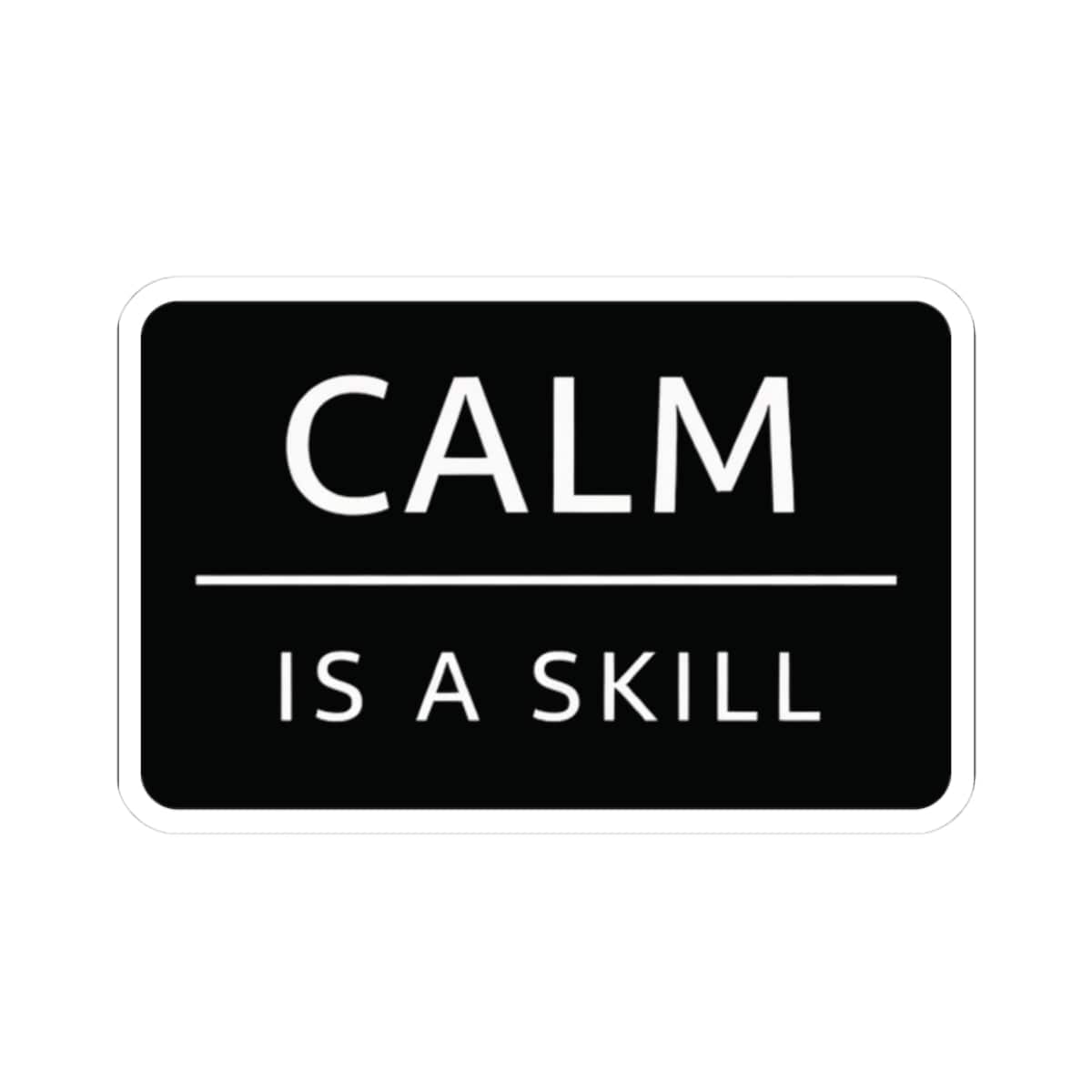 K-Factor Supply Co Calm is a Skill Sticker 3" × 3" / White