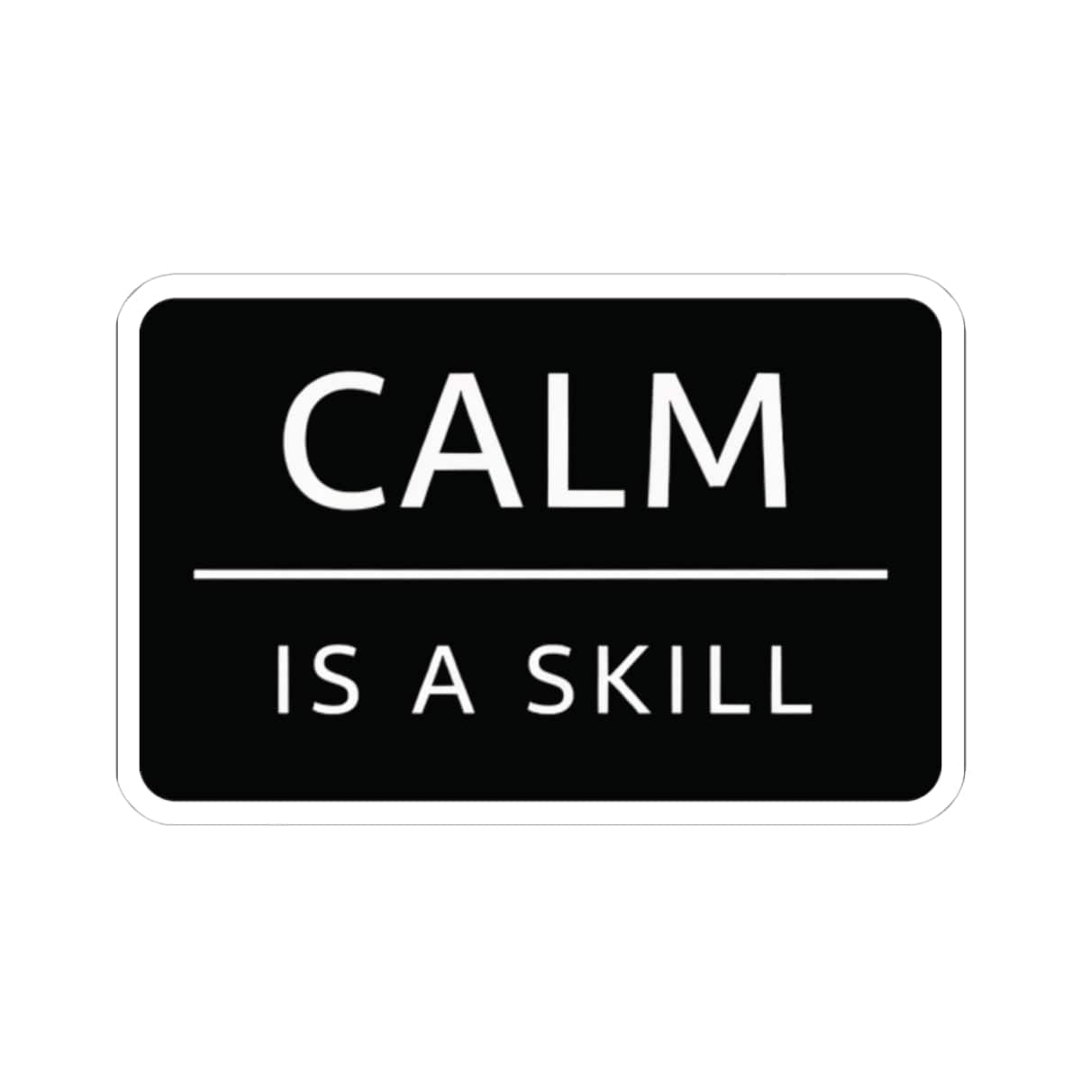 K-Factor Supply Co Calm is a Skill Sticker 4" × 4" / White
