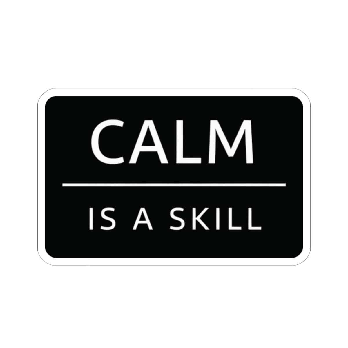 K-Factor Supply Co Calm is a Skill Sticker 6" × 6" / White