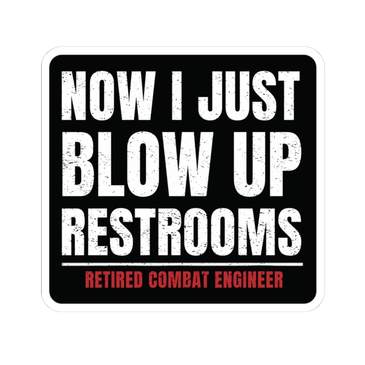K-Factor Supply Co Combat Engineer - Restrooms Sticker 3" × 3" / White