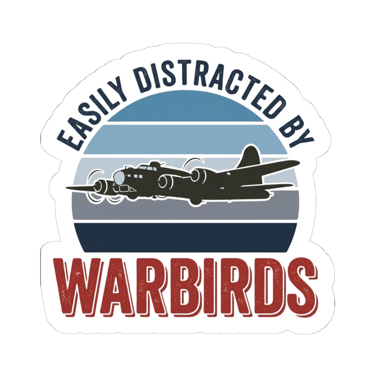 K-Factor Supply Co Easily Distracted by Warbirds Sticker 4" × 4"