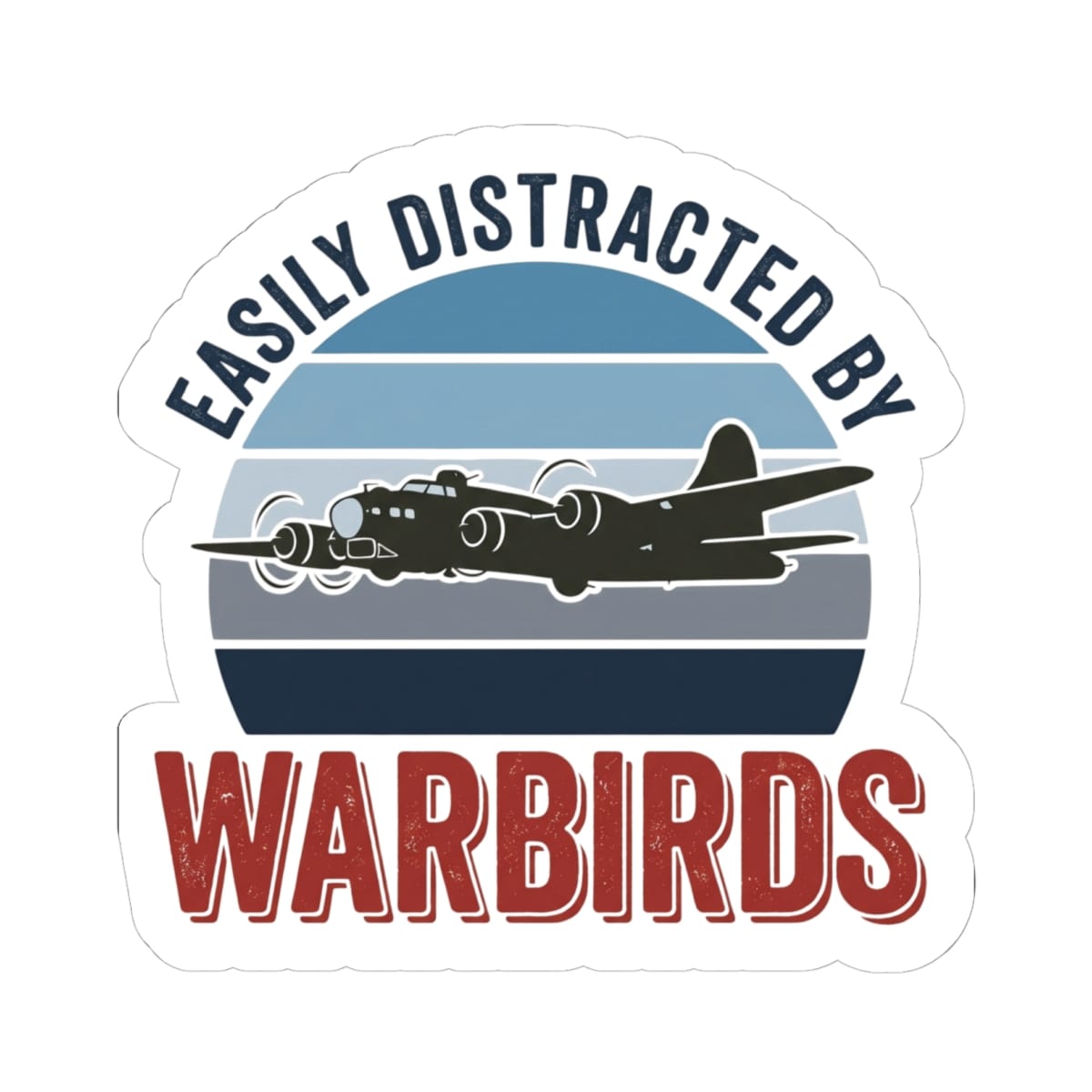 K-Factor Supply Co Easily Distracted by Warbirds Sticker 6" × 6"