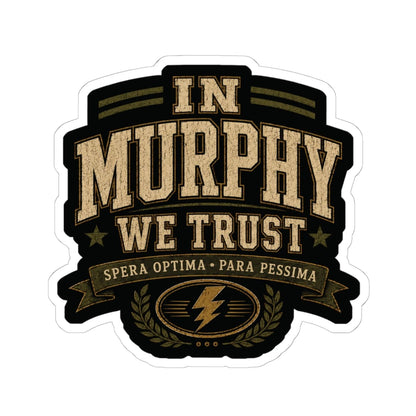 K-Factor Supply Co In Murphy We Trust Sticker 6" × 6"