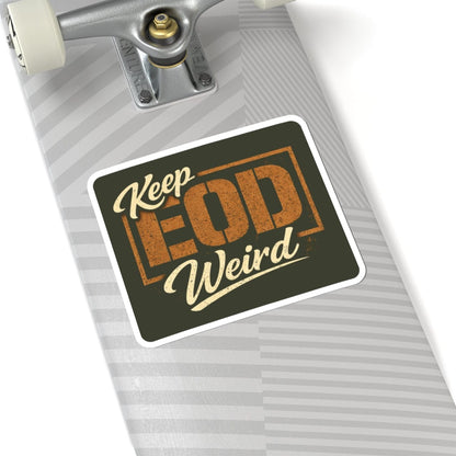 K-Factor Supply Co Keep EOD Weird Sticker