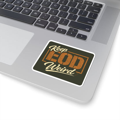 K-Factor Supply Co Keep EOD Weird Sticker