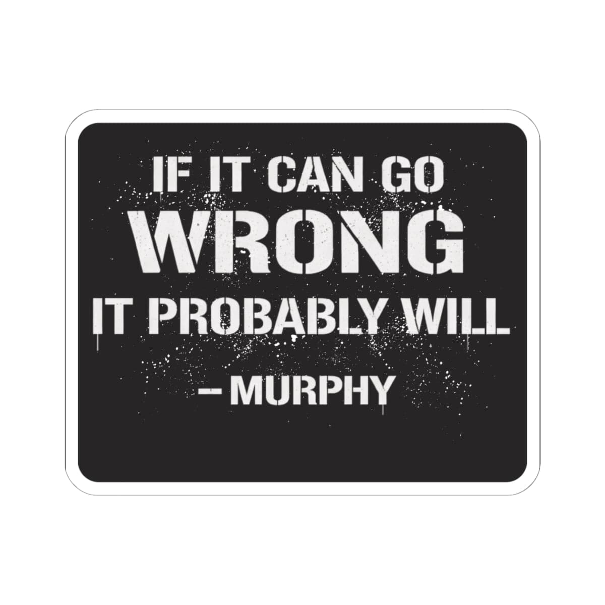 K-Factor Supply Co Murphy's Law Sticker 6" × 6"