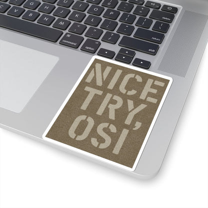 K-Factor Supply Co Nice Try OSI Sticker
