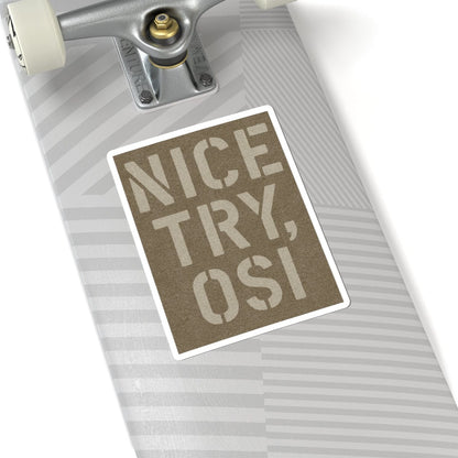 K-Factor Supply Co Nice Try OSI Sticker