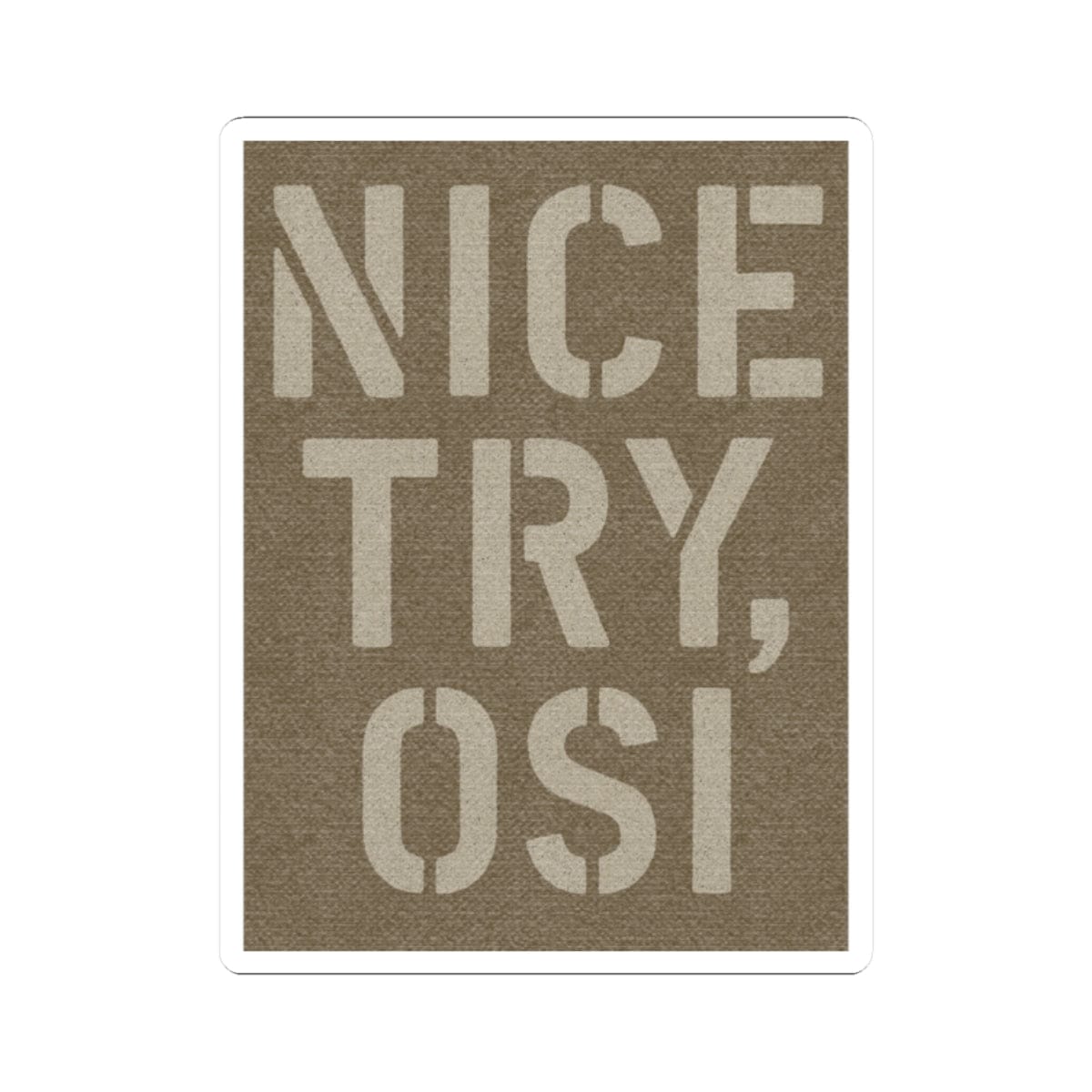 K-Factor Supply Co Nice Try OSI Sticker 2" × 2"