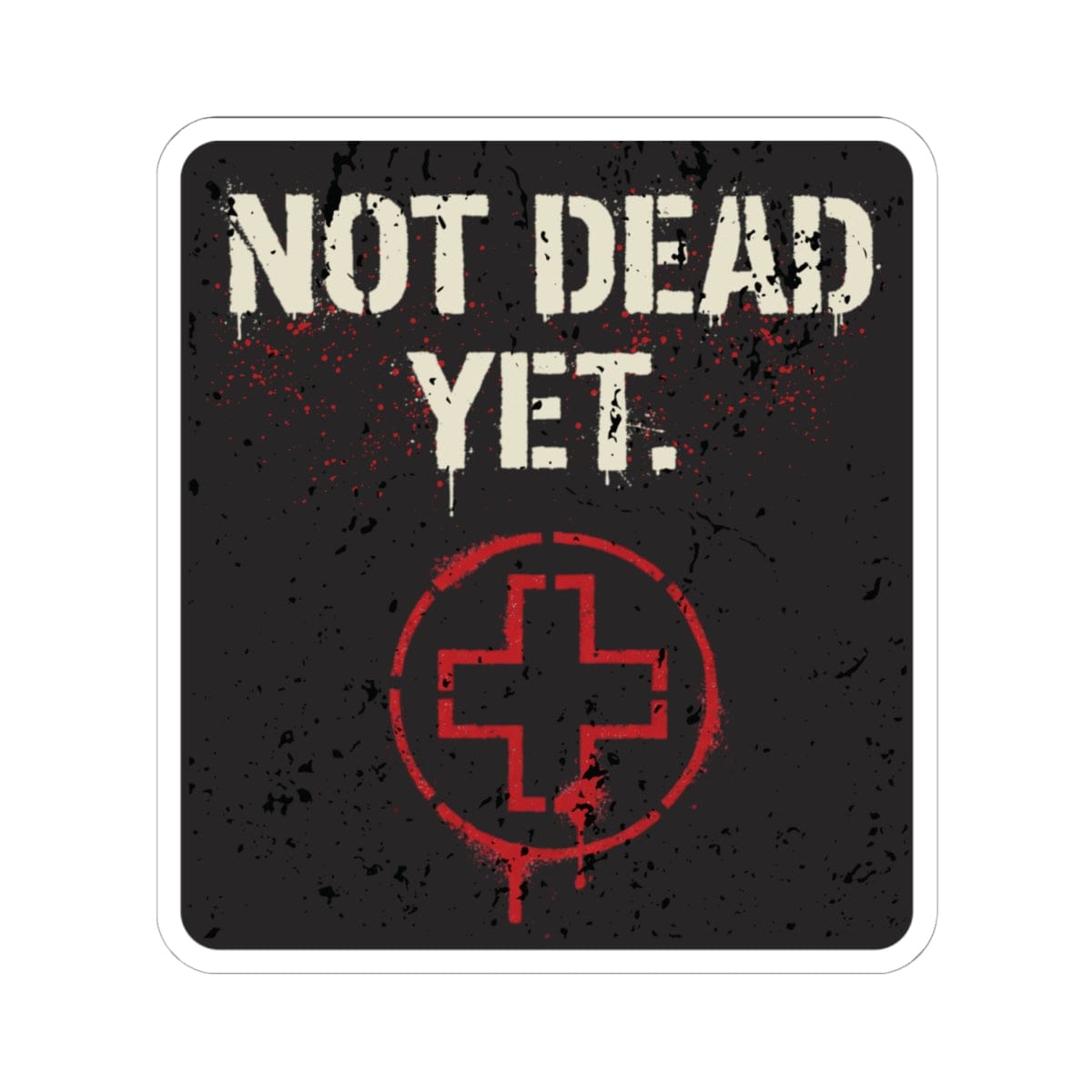 K-Factor Supply Co Not Dead Yet Sticker 6" × 6"