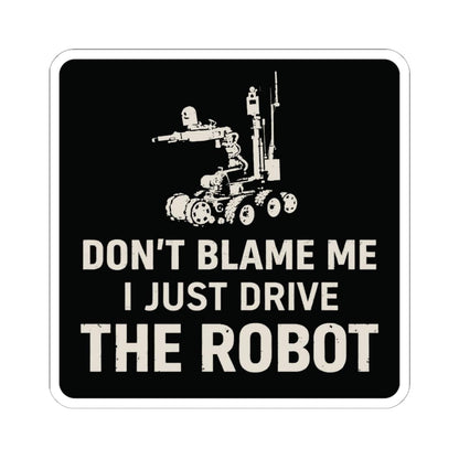 K-Factor Supply Co P3-Don't Blame Me Sticker 6" × 6" / White