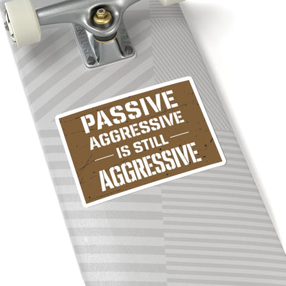 K-Factor Supply Co Passive Aggressive Sticker
