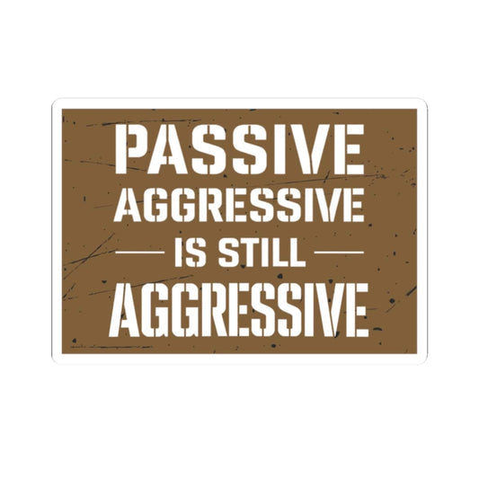 K-Factor Supply Co Passive Aggressive Sticker 2" × 2"