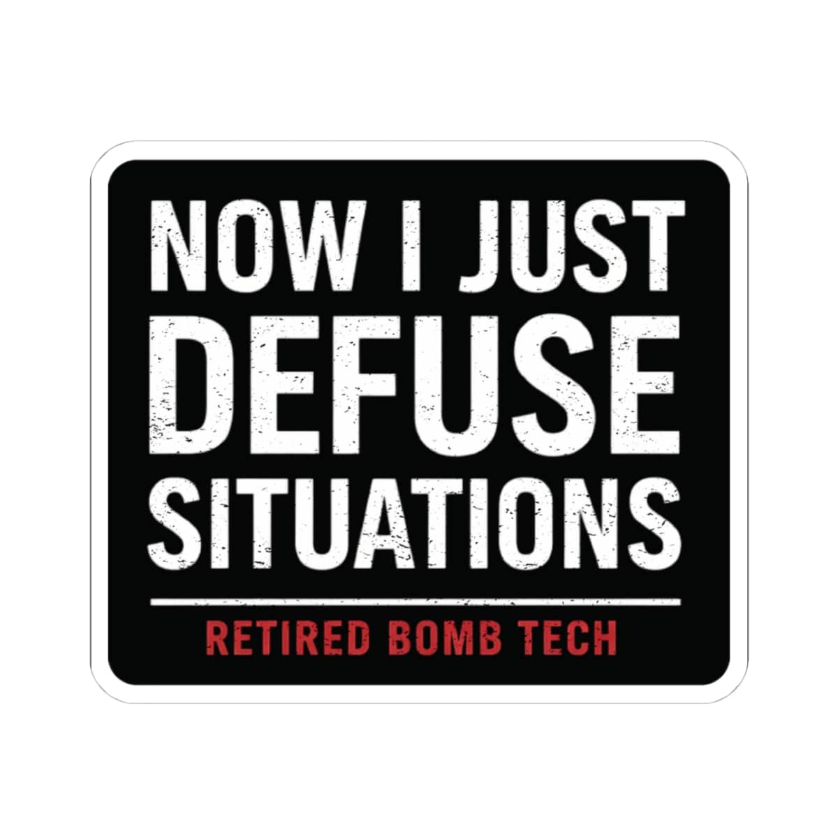 K-Factor Supply Co Retired Bomb Tech - Defuse Sticker 4" × 4"