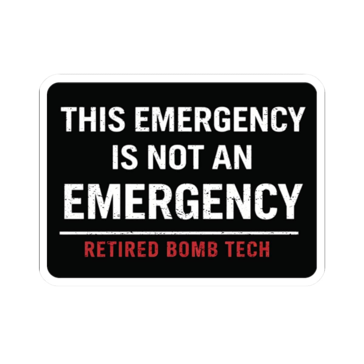 K-Factor Supply Co Retired Bomb Tech - Emergency Sticker 2" × 2"