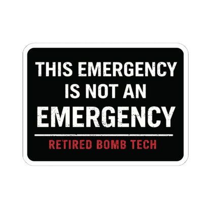 K-Factor Supply Co Retired Bomb Tech - Emergency Sticker 6" × 6"