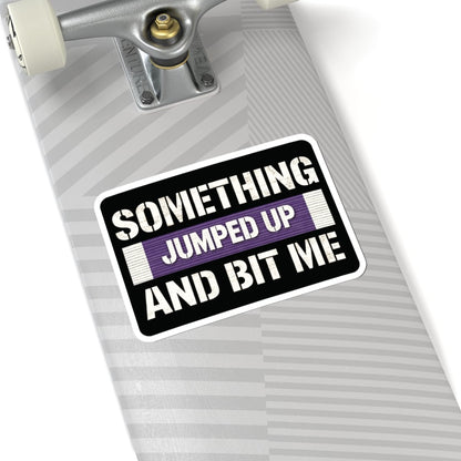 K-Factor Supply Co Something Bit Me Sticker
