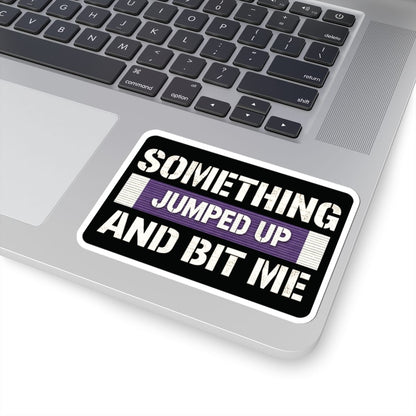 K-Factor Supply Co Something Bit Me Sticker
