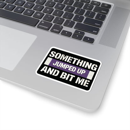 K-Factor Supply Co Something Bit Me Sticker