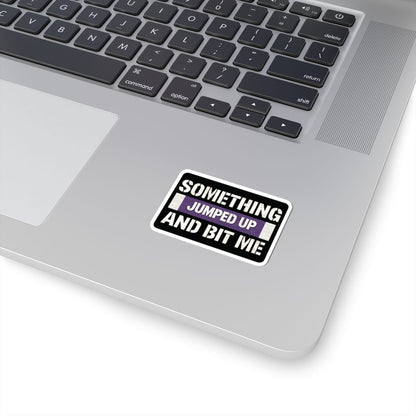 K-Factor Supply Co Something Bit Me Sticker