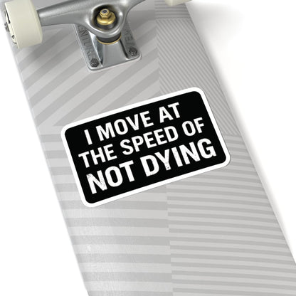 K-Factor Supply Co Speed of Not Dying Sticker