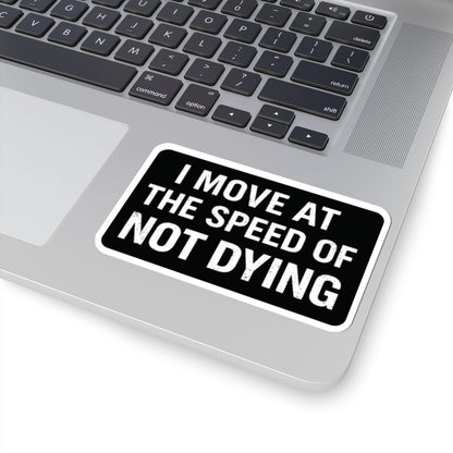 K-Factor Supply Co Speed of Not Dying Sticker