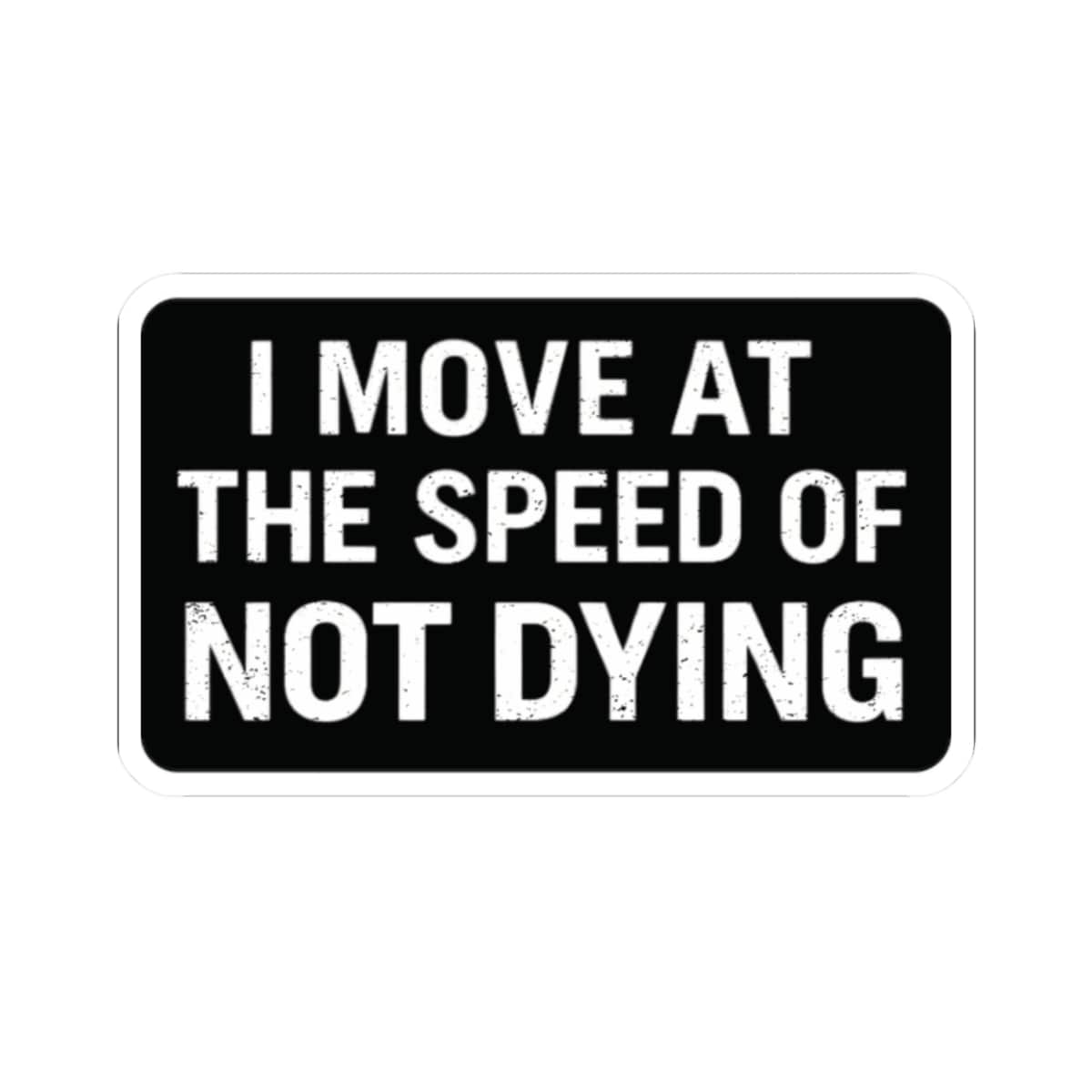 K-Factor Supply Co Speed of Not Dying Sticker 2" × 2"
