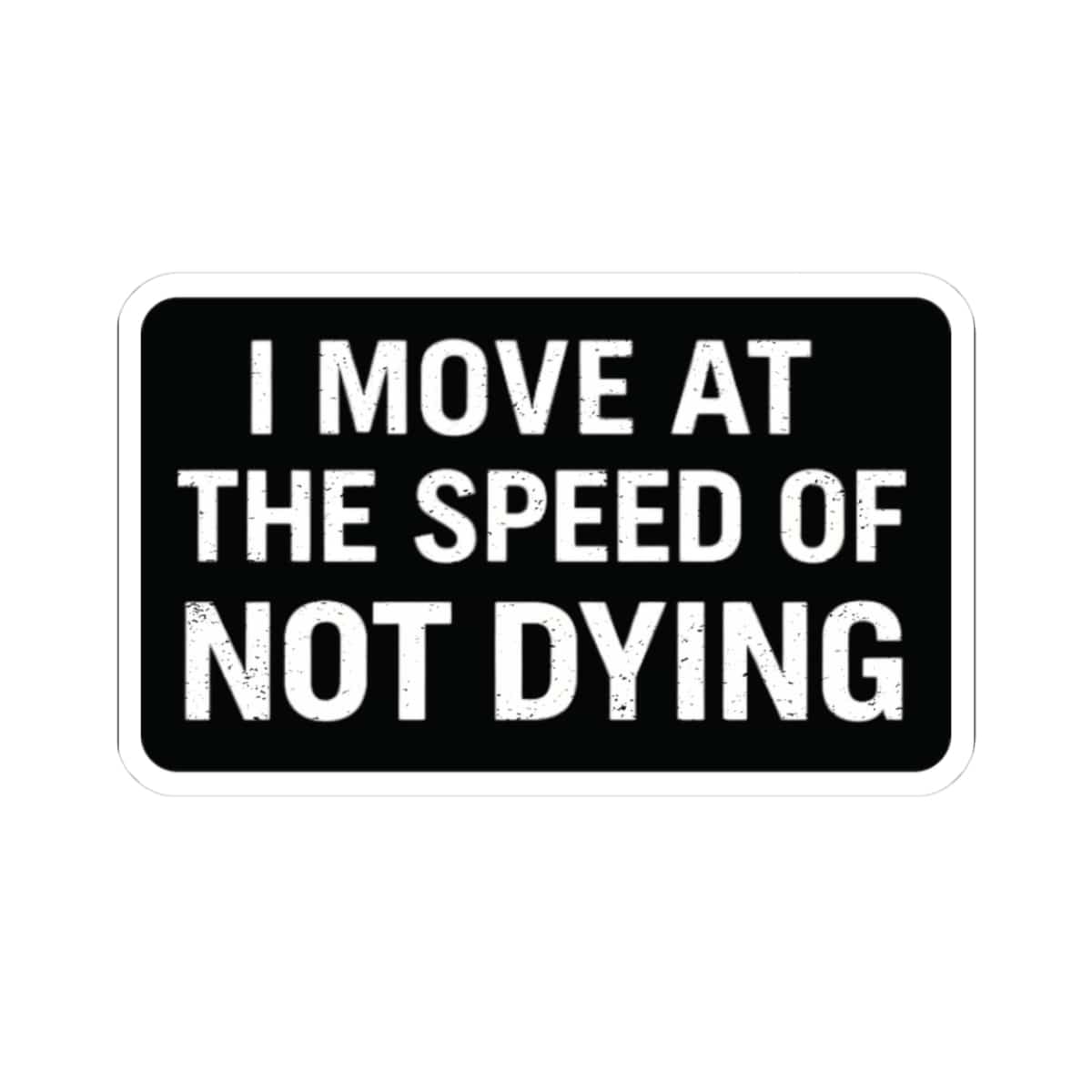 K-Factor Supply Co Speed of Not Dying Sticker 3" × 3"