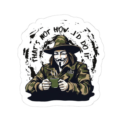 K-Factor Supply Co What the Fawkes Says Mk 1 Sticker 6" × 6"