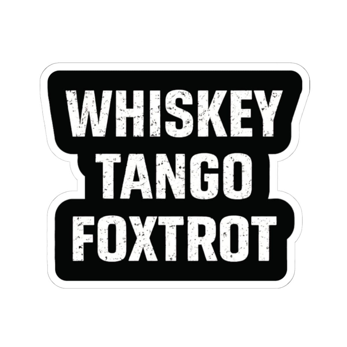 K-Factor Supply Co Whiskey Tango Foxtrot Sticker 6" × 6" / White