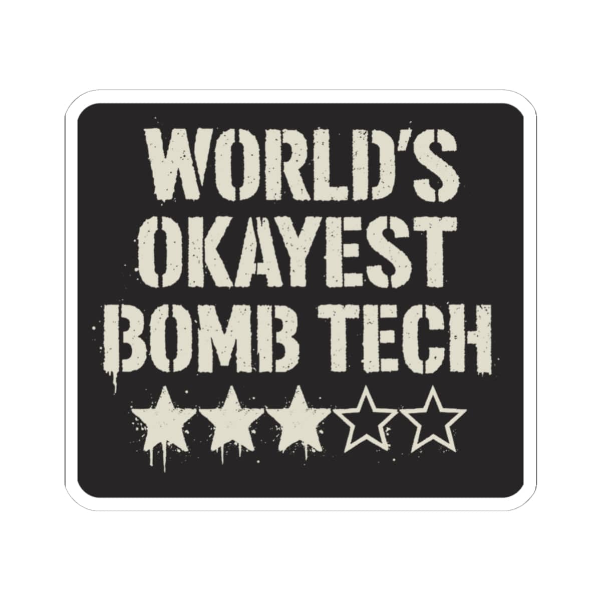 K-Factor Supply Co World's Okayest Bomb Tech Mk 3 Sticker 6" × 6" / White