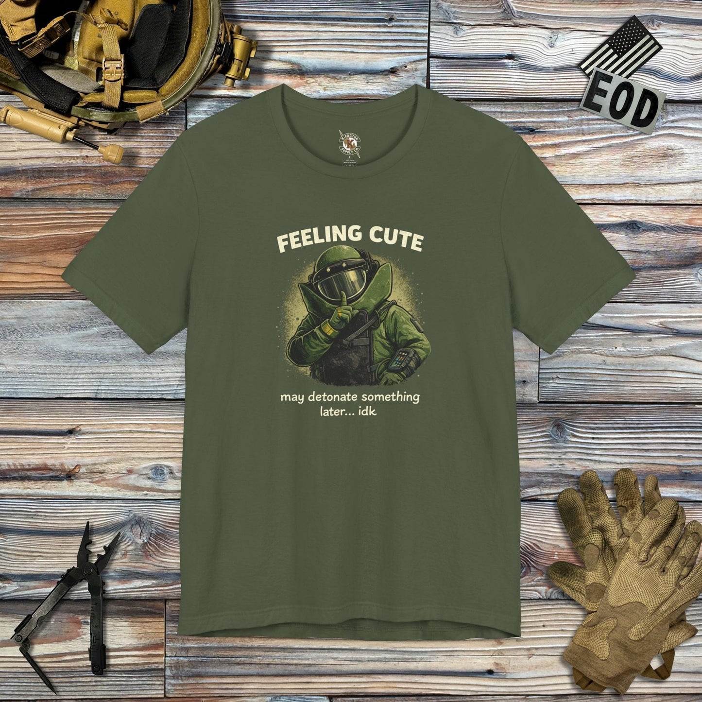 K-Factor Supply Co Feeling Cute Mk 1 Mod 0 T-Shirt Military Green / S