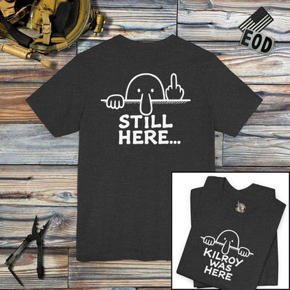 K-Factor Supply Co Kilroy - Still Here (Back Print) T-Shirt