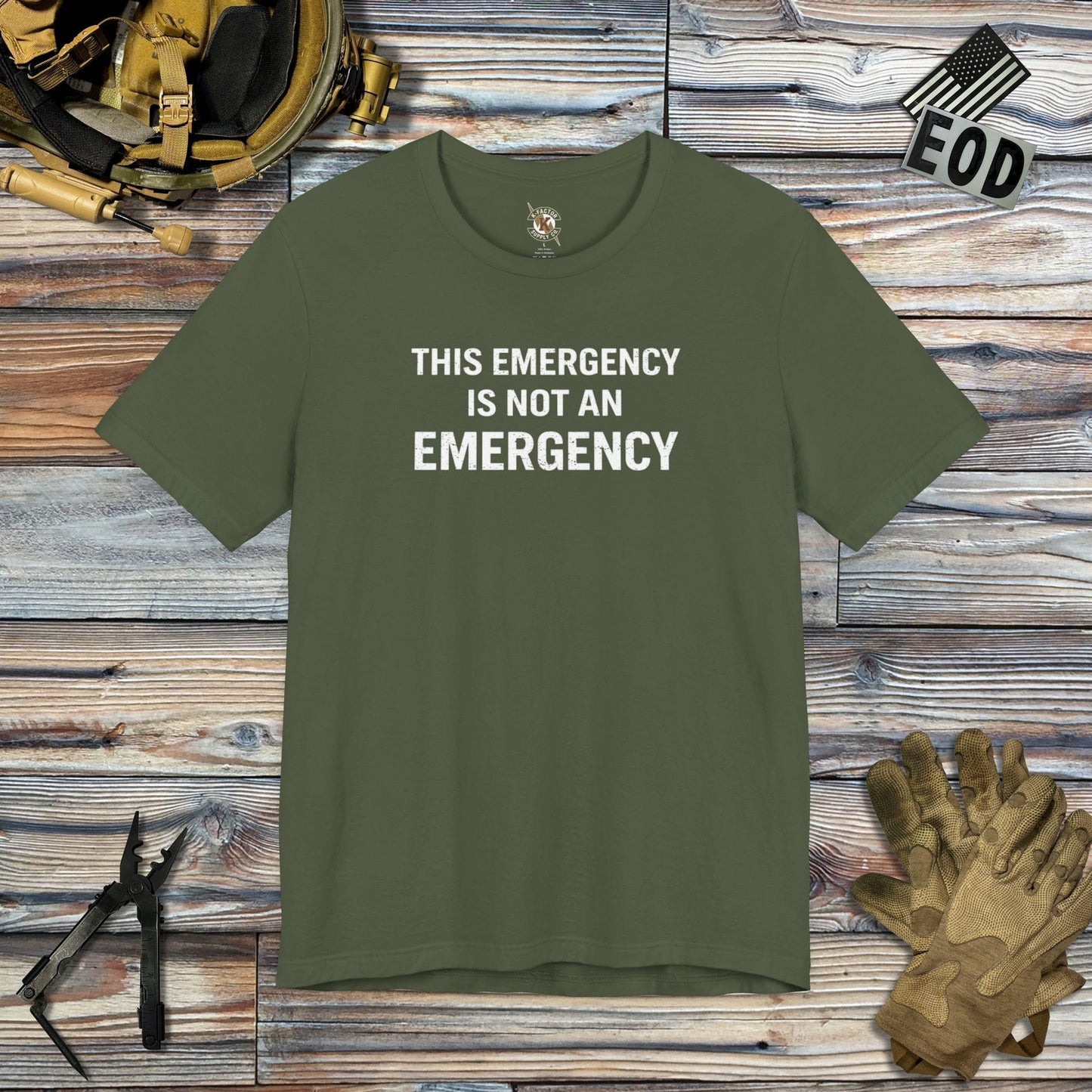 K-Factor Supply Co Not an Emergency T-Shirt Military Green / S